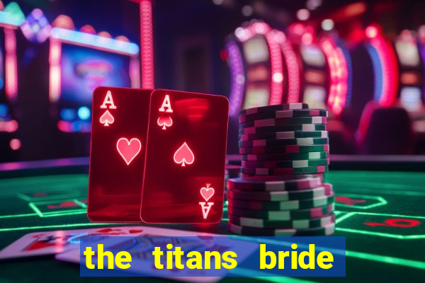 the titans bride cap 1